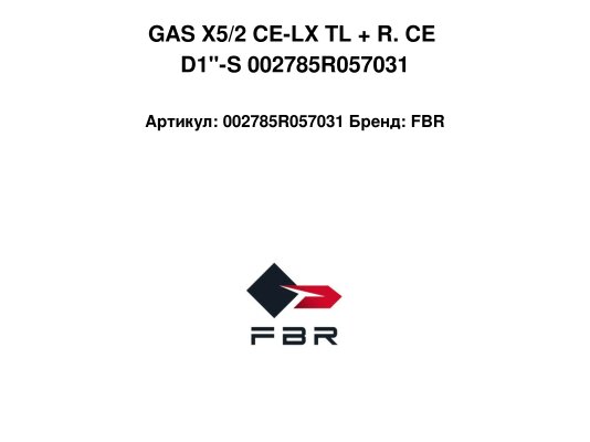 GAS X5/2 CE-LX TL + R. CE D1"-S 002785R057031
