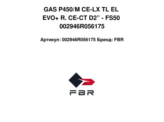 GAS P450/M CE-LX TL EL EVO+ R. CE-CT D2” - FS50 002946R056175